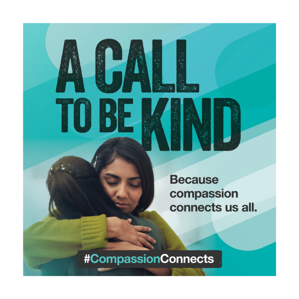 Two young BIPOC women hugging. Text A Call to be Kind because compassion connects us all.